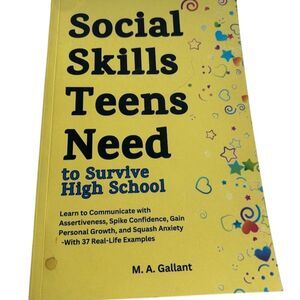 Social Skills Teens Need to Survive High School by M.A. Gallant Book